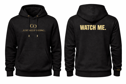 Watch Me Hoodie